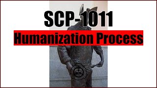 SCP-1011 | Safe | Humanization Process