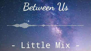 Between Us - Little Mix | Instrumental