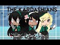 THE KARDASHIANS GO TO SCHOOL?!||Gacha life skit|| 「 Yokø 」