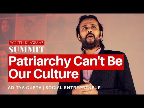 Patriarchy Can’t Be Our Culture | Aditya Gupta | Social Entrepreneur