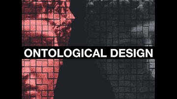 ONTOLOGICAL DESIGN (w/ Daniel Fraga)