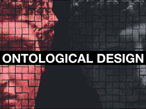 ONTOLOGICAL DESIGN (w/ Daniel Fraga)