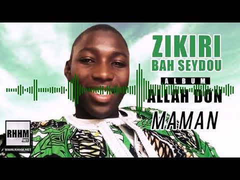 4. ZIKIRI BAH SEYDOU - MAMAN - Album : ALLAH DON (2019)