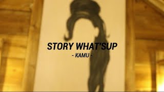 STORY WHAT'S UP - KAMU