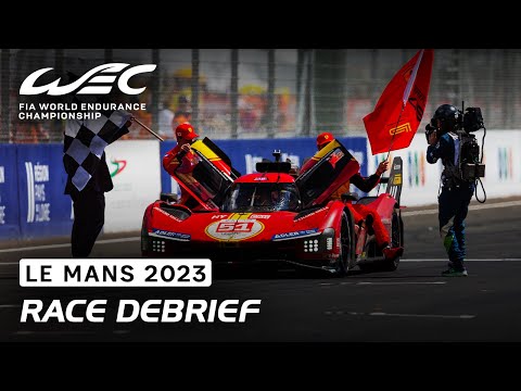 Race Debrief I 2023 24 Hours of Le Mans I FIA WEC