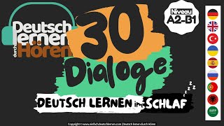 #21 Deutsch lernen im Schlaf | 30 Dialoge | Deutsch lernen durch Hören | Niveau A2-B1