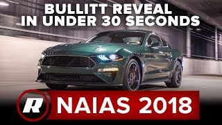 Ford Mustang Bullitt Reveal in under 30 seconds - NAIAS 2018