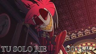 Ríe - Cover Español Latino Alastor Versión