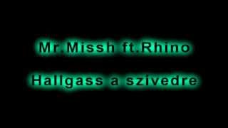 Mr.Missh ft.Rhino - Hallgass a szívedre LYRICS chords