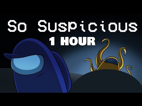 [Among Us Song] So Suspicious (Animated Video) - 1 HOUR