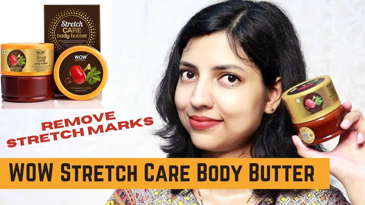 WOW Stretch Care Body Butter Review | How To Remove STRETCH MARKS Easily