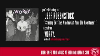 Miniatura de vídeo de "Jeff Rosenstock -  Staring Out The Window At Your Old Apartment (Official Audio)"