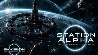 E-Vision - Station Alpha (Space opera mix)