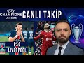 PSG-LIVERPOOL / ŞAMPİYONLAR LİGİ MAÇLARI CANLI TAKİP! ⚽📺