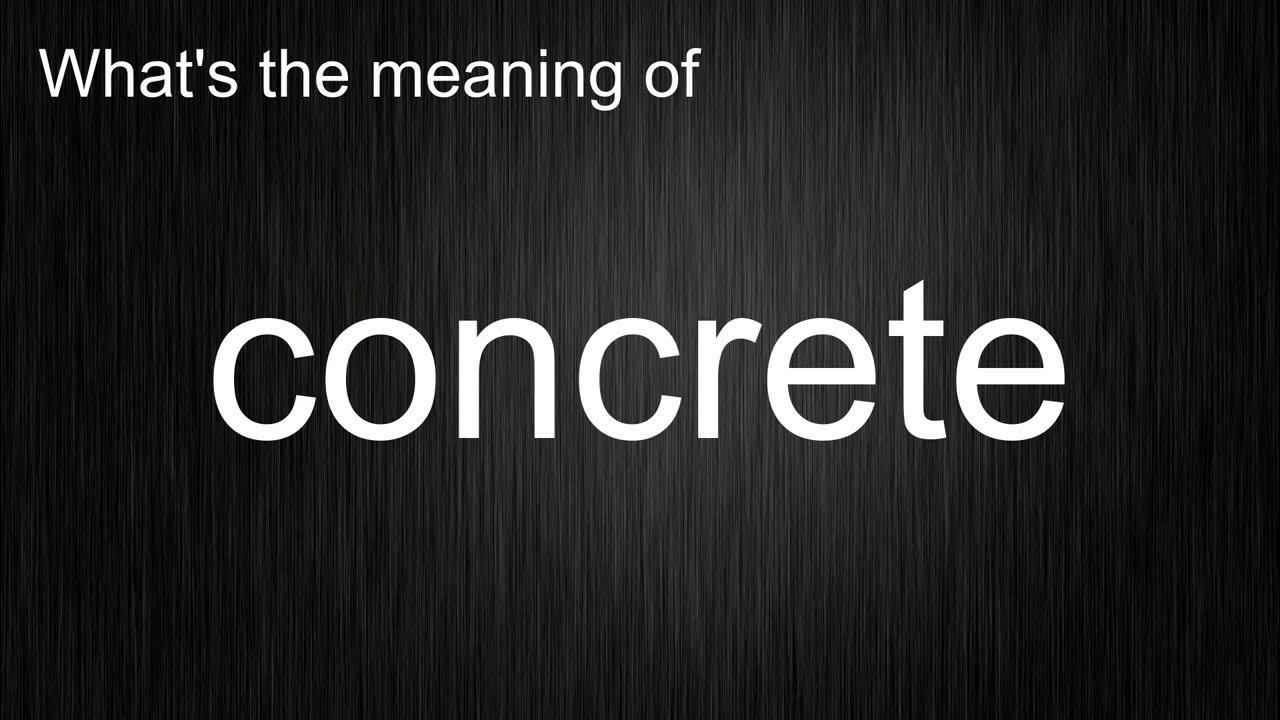 CONCRETE  Pronúncia em inglês do Cambridge Dictionary