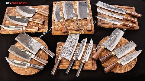 Báo Giá ngày 6/7 Các Bộ Dao CHẶT - THÁI - LỌC Hàng Chuẩn Của HTX Dao Phúc Sen