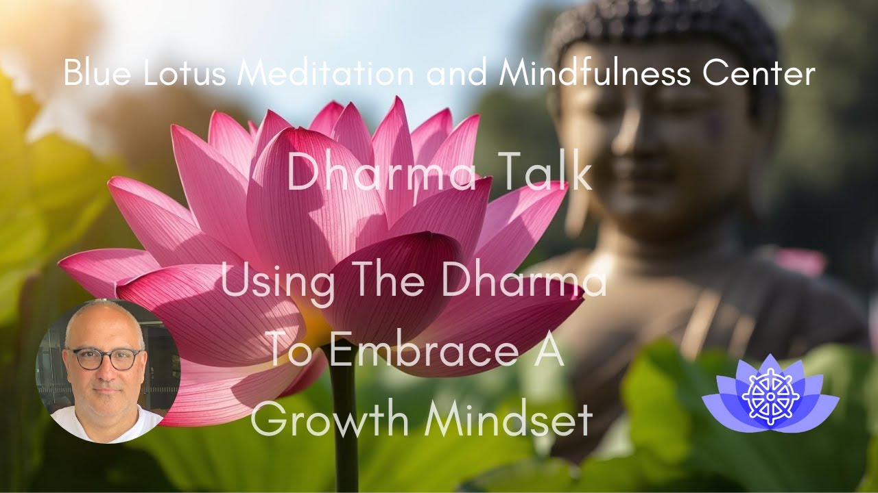 Using The Dharma To Embrace A Growth Mindset | Dharma Talk