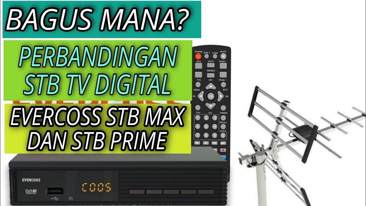 Bagus Mana? Perbandingan STB EVERCOSS MAX Dan STB EVERCOSS PRIME