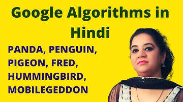 What are Google Algorithms in Hindi? | PANDA | PENGUIN | PIGEON | HUMMINGBIRD | FRED | MOBILEGEDDON