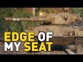 World of Tanks || EDGE OF MY SEAT!