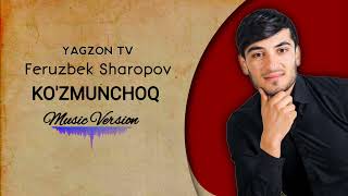 Feruzbek Sharopov | Ko'zmunchoq | #Premyera #2023 | Audio Version 🎵 @Yagzontv