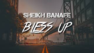BLESS UP - Sheikh Banafe (lyric)