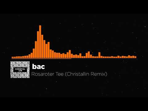 bac - Rosaroter Tee (Christallin Remix)