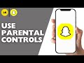 How To Use Parental Controls In Snapchat
