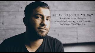 Aslan Nadoyan - NINA 2017 (Official Audio) prod.Yusuf Tomakin