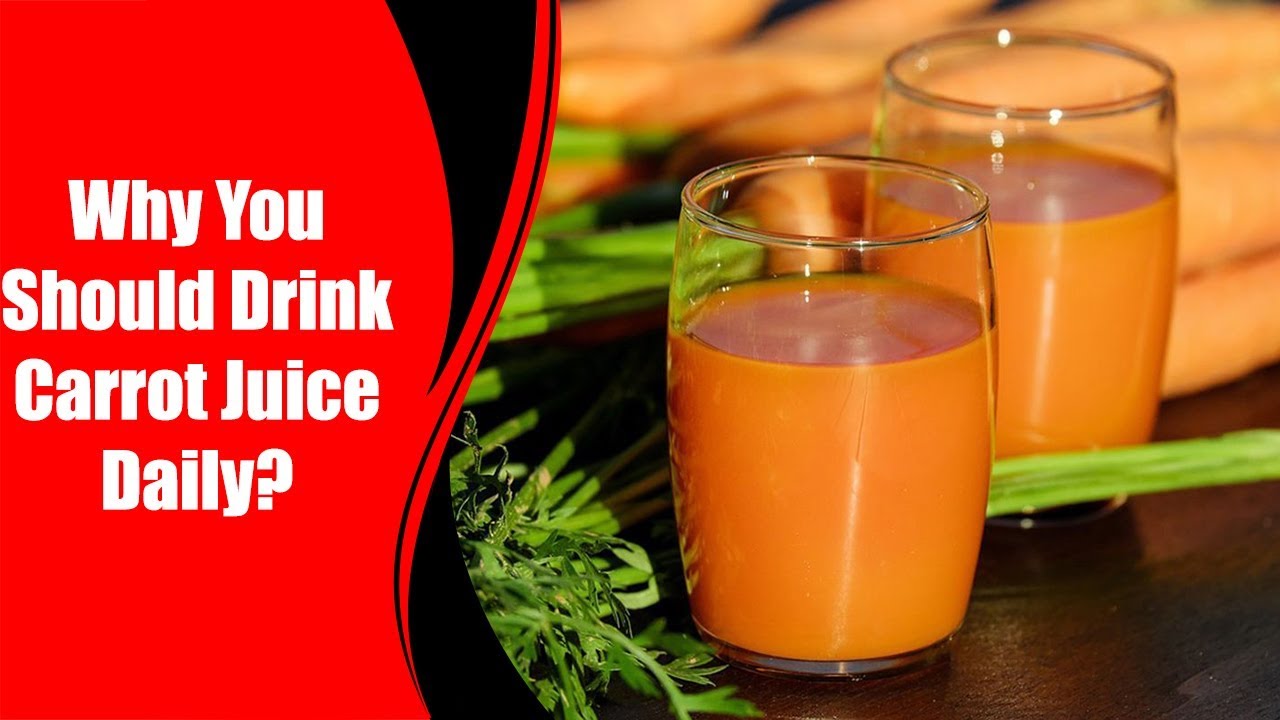 Why You Should Drink Carrot Juice Daily Love Healthy