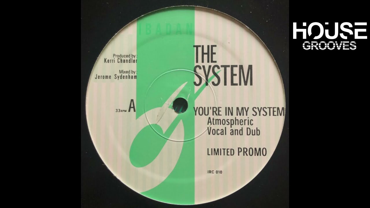 The System – You're In My System (Kerri Chandler Atmospheric Vocal