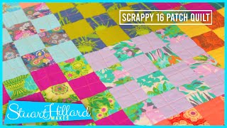 Stuart Hillard Makes... A Scrappy 16 Patch Quilt