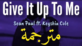 Sean Paul Ft. Keyshia Cole • Give It Up To Me مترجمة 