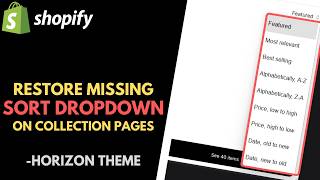 Shopify Horizon Theme: How to Restore Missing Sort Feature on Collection Page