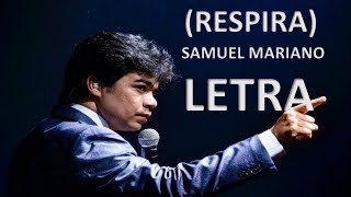 Respira - VOZ E LETRA - Samuel Mariano - ( 2019 )