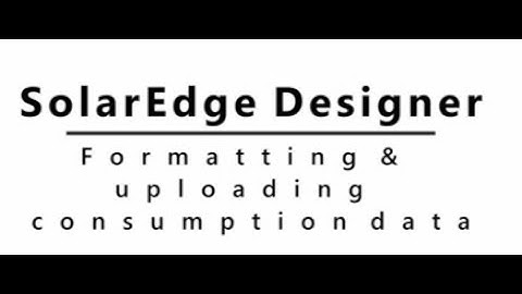 SolarEdge Designer - Uploading Consumption Data