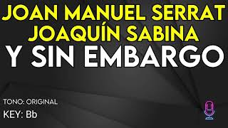 Joan Manuel Serrat & Joaquín Sabina - Y Sin Embargo - Karaoke Instrumental