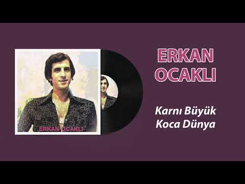 Erkan Ocaklı - Karnı Büyük Koca Dünya