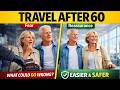 Your Travel Window Opens at 60 — Not Closes
