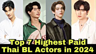 Top 7 Highest Paid Thai BL Actors of 2024 | Thai BL Actor |
