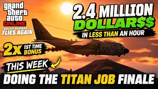 2.4 MILLION in Under 1 Hour! Doing The Titan Job - GTA Online
