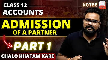 ADMISSION OF A PARTNER class 12 PART 1 | Chapter 4 | GAURAV JAIN