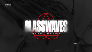 Glasswaves - Dead Dreams (Visualizer)