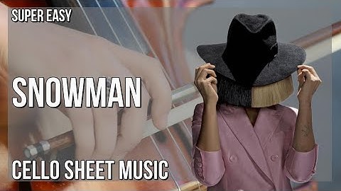 SUPER EASY Cello Sheet Music: How to play Snowman  by Sia