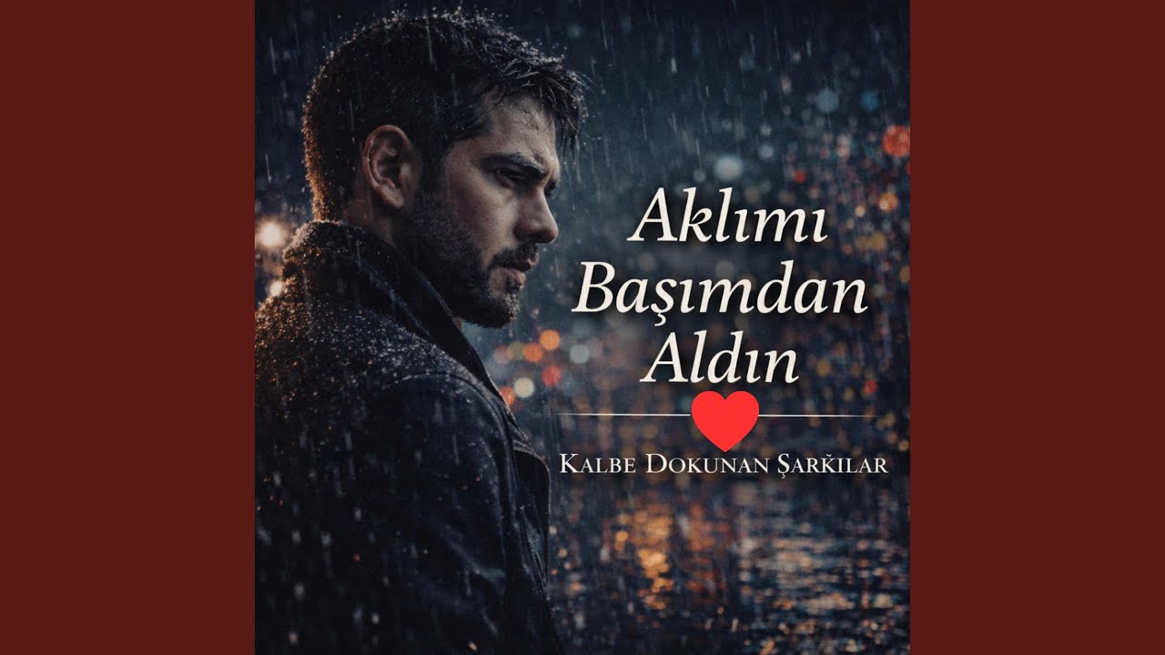 Aklımı Başımdan Aldın