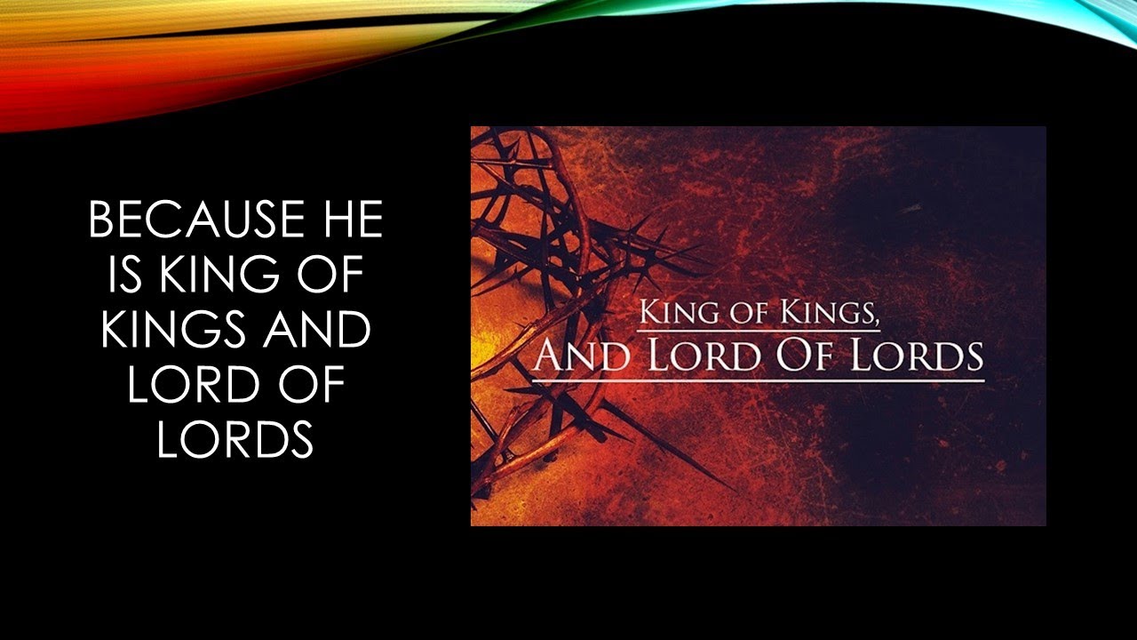 King of Kings and Lord of Lords - YouTube