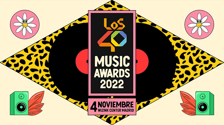 LOS40 MUSIC AWARDS 2022 | GALA completa