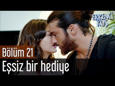 Erkenci Kuş 21. Bölüm - Eşsiz Bir Hediye