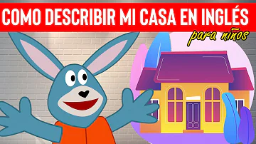 ¿Cómo puedo describir mi casa?