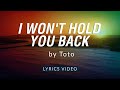 I wont hold you back by Toto by Lyrics Video